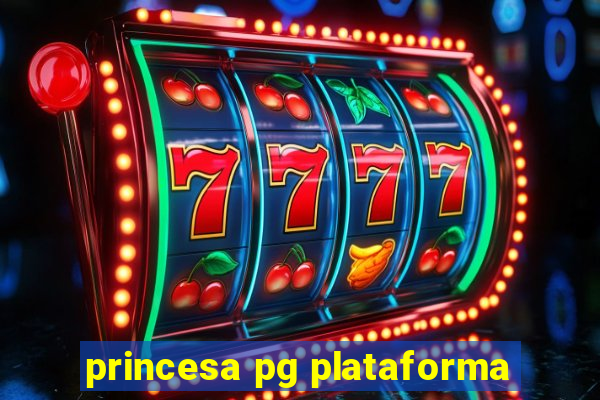 princesa pg plataforma